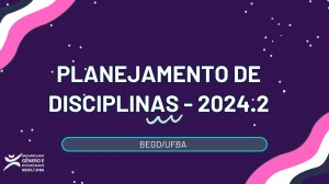 PLANEJAMENTO DE DISCIPLINAS - 2024.2